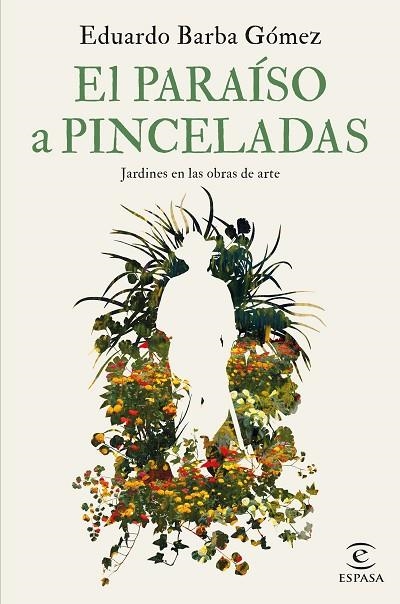 EL PARAÍSO A PINCELADAS. JARDINES EN LAS OBRAS DE ARTE | 9788467069112 | BARBA GÓMEZ, EDUARDO