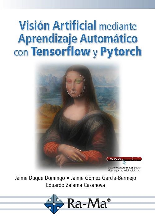 VISIÓN ARTIFICIAL MEDIANTE APRENDIZAJE AUTOMÁTICO CON TENSORFLOW Y PYTORCH | 9788419444820 | JAIME DUQUE DOMINGO / EDUARDO ZALAMA CASANOVA / JAIME GÓMEZ GARCÍA-BERMEJO