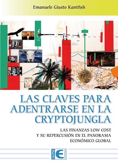 LAS CLAVES PARA ADENTRARSE EN LA CRYTOJUNGLA. LAS FINANZAS LOW COST Y SU REPERCUSIÓN EN EL PANORAMA ECONÓMICO GLOBAL | 9788419444714 | GIUSTO, EMANUELE