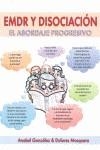 EMDR Y DISOCIACIÓN EL ABORDAJE PROGRESIVO | 9788493774318 | GONZÁLEZ, ANABEL / MOSQUERA, DOLORES