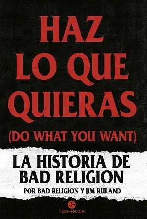 HAZ LO QUE QUIERAS (DO WHAT YOU WANT) LA HISTORIA DE BAD RELIGION | 9788415887652 | BAD RELIGION / RULAND, JIM