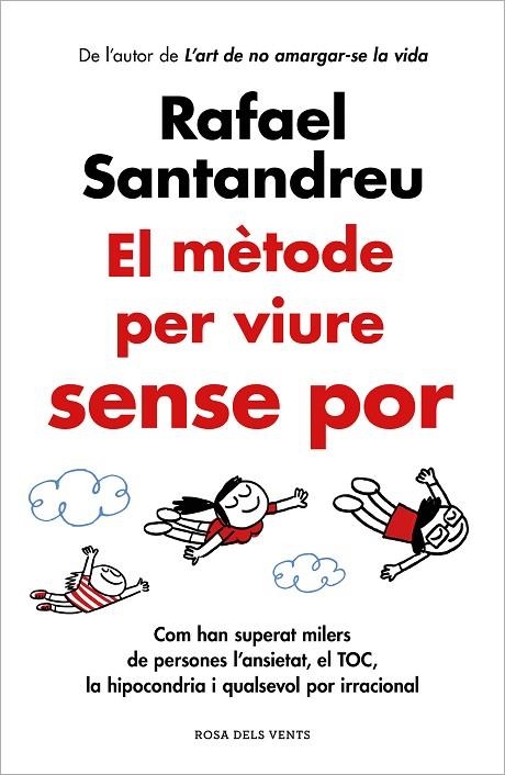 EL MÈTODE PER VIURE SENSE POR. COM HAN SUPERAT MILERS DE PERSONES L'ANSIETAT, EL TOC, LA HIPOCONDRIA I QUALSEVOL POR IRRACIONAL | 9788419259622 | SANTANDREU, RAFAEL