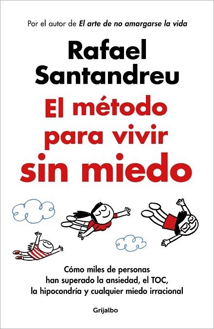 EL MÉTODO PARA VIVIR SIN MIEDO. CÓMO MILES DE PERSONAS HAN SUPERADO LA ANSIEDAD, EL TOC, LA HIPOCONDRÍA Y CUALQUIER MIEDO IRRACIONAL | 9788425365508 | SANTANDREU, RAFAEL