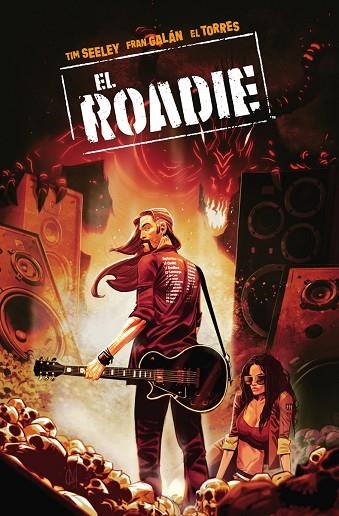 EL ROADIE | 9788467960884 | SEELEY, TIM / GALAN, FRAN