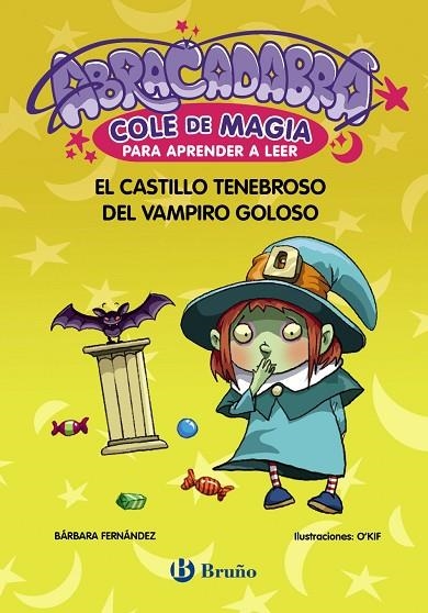 ABRACADABRA, COLE DE MAGIA PARA APRENDER A LEER 3. EL CASTILLO TENEBROSO DEL VAMPIRO GOLOSO (MAYUSCULA) | 9788469669068 | FERNÁNDEZ, BÁRBARA