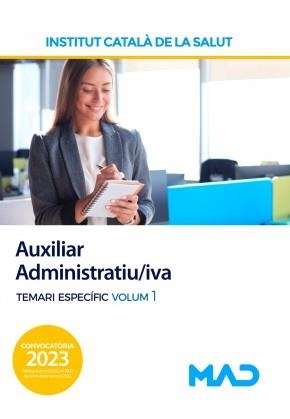 AUXILIAR ADMINISTRATIU/IVA DE L'INSTITUT CATALÀ DE LA SALUT (ICS) TEMARI ESPECÍFIC 1 | 9788414269305