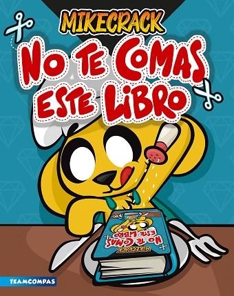 NO TE COMAS ESTE LIBRO. LIBRO-JUEGO | 9788427050846 | MIKECRACK