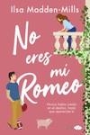 NO ERES MI ROMEO | 9788417972929 | MADDEN-MILLS, ILSA