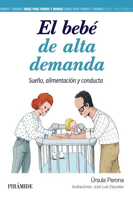 EL BEBÉ DE ALTA DEMANDA. SUEÑO, ALIMENTACIÓN Y CONDUCTA | 9788436847918 | PERONA, ÚRSULA