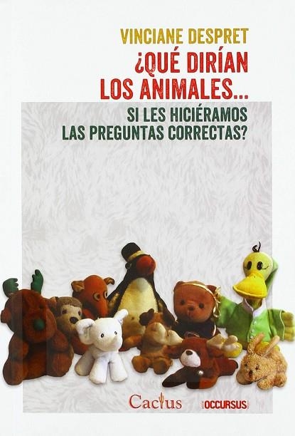 ¿QUÉ DIRÍAN LOS ANIMALES...SI LES HICIÉRAMOS LAS PREGUNTAS CORRECTAS? | 9789873831324 | VINCIANE DESPRET