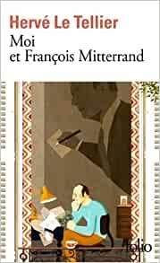 MOI ET FRANÇOIS MITTERRAND | 9782072993046 | LE TELLIER, HERVÉ