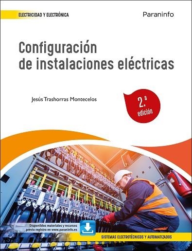 CONFIGURACIÓN DE INSTALACIONES ELÉCTRICAS 2.ª EDICIÓN 2022 | 9788413661537 | TRASHORRAS MONTECELOS, JESÚS