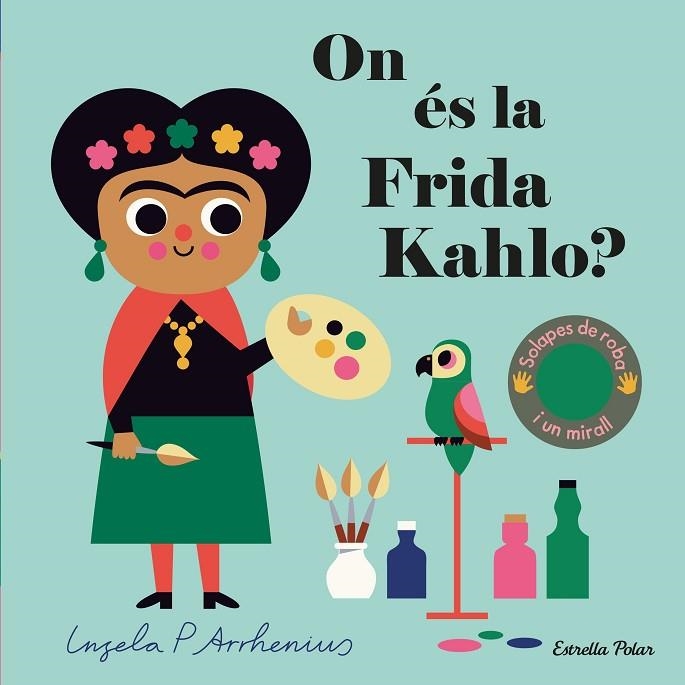 ON ÉS LA FRIDA KAHLO? (TEXTURES) | 9788413893709 | ARRHENIUS, INGELA P.