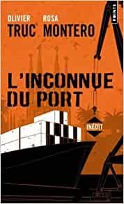 L,INCONNUE DU PORT | 9791041410019 | TRUC, OLIVIER/MONTERO, ROSA