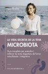 LA VIDA SECRETA DE LA TEVA MICROBIOTA. GUIA COMPLETA PER ENTENDRE I MILLORAR LES TEVES DIGESTIONS D,UNA MANERA ACTUALITZADA I INTEGRATIVA | 9788419239617 | ELCACHO,NEUS