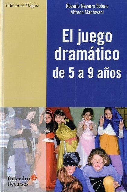 EL JUEGO DRAMÁTICO DE 5 A 9 AÑOS | 9788495345912 | NAVARRO SOLANO, ROSARIO/MANTOVANI GIRIBALDI, ALFREDO