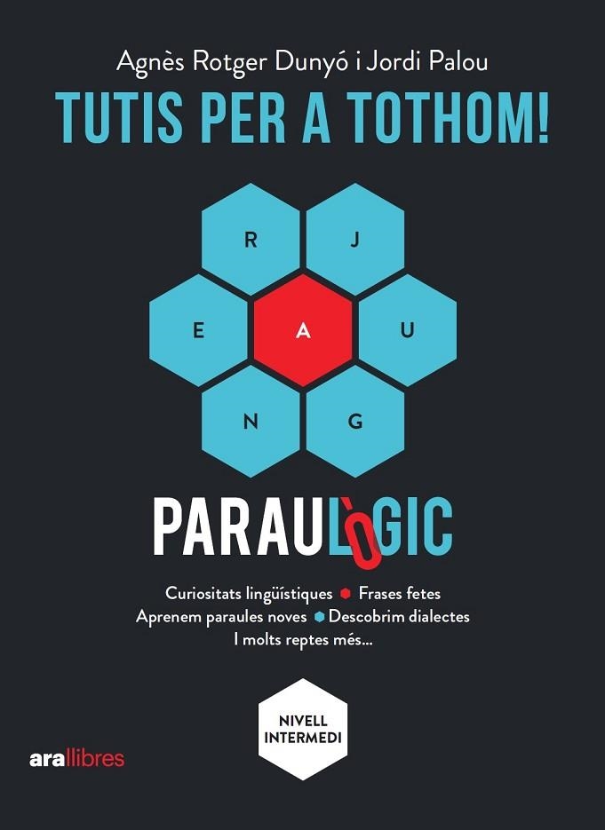 TUTIS PER A TOTHOM. EL NOU LLIBRE DEL PARAULÒGIC | 9788418928901 | PALOU I MASIP, JORDI/ROTGER I DUNYÓ, AGNÈS