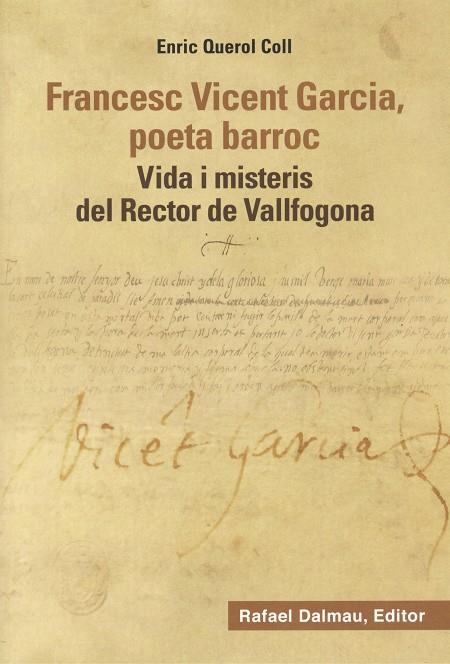 FRANCESC VICENT GARCIA, POETA BARROC. VIDA I MISTERIS DEL RECTOR DE VALLFOGONA | 9788423208906 | QUEROL COLL, ENRIC