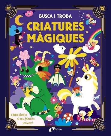 CRIATURES MÀGIQUES. BUSCA I TROBA | 9788413492285 | MEYER, AURORE