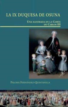 LA IX DUQUESA DE OSUNA. UNA ILUSTRADA EN LA CORTE DE CARLOS III | 9788497442114 | FERNÁNDEZ-QUINTANILLA, PALOMA