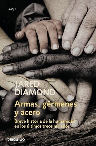 ARMAS, GÉRMENES Y ACERO. BREVE HISTORIA DE LA HUMANIDAD EN LOS ÚLTIMOS TRECE MIL AÑOS | 9788466355254 | DIAMOND, JARED