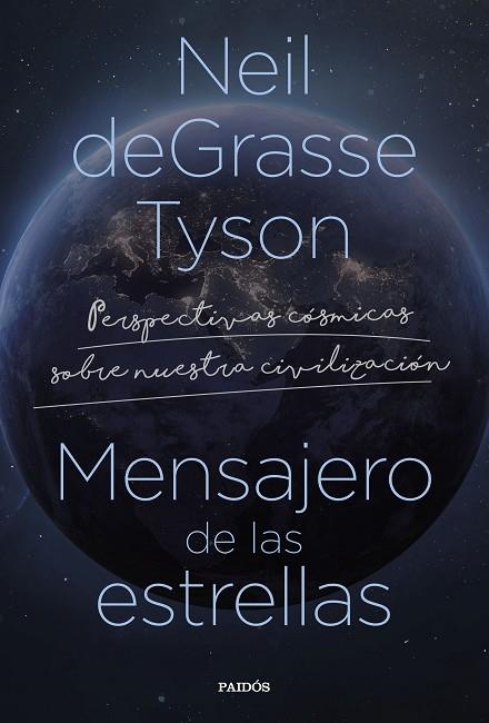 MENSAJERO DE LAS ESTRELLAS. PERSPECTIVAS CÓSMICAS SOBRE NUESTRA CIVILIZACIÓN | 9788449340796 | TYSON, NEIL DEGRASSE