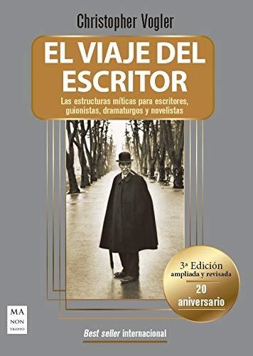 EL VIAJE DEL ESCRITOR. LAS ESTRUCTURAS MÍTICAS PARA ESCRITORES, GUIONISTAS, DRAMATURGOS Y NOVELISTAS | 9788412136654 | VOGLER, CHRISTOPHER