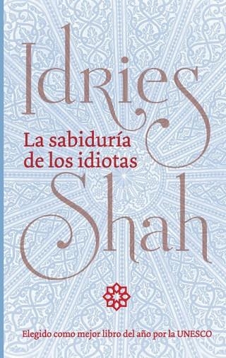 LA SABIDURÍA DE LOS IDIOTAS | 9781784799632 | SHAH, IDRIES