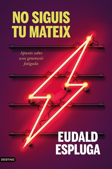 NO SIGUIS TU MATEIX. APUNTS SOBRE UNA GENERACIÓ FATIGADA | 9788497103404 | ESPLUGA, EUDALD