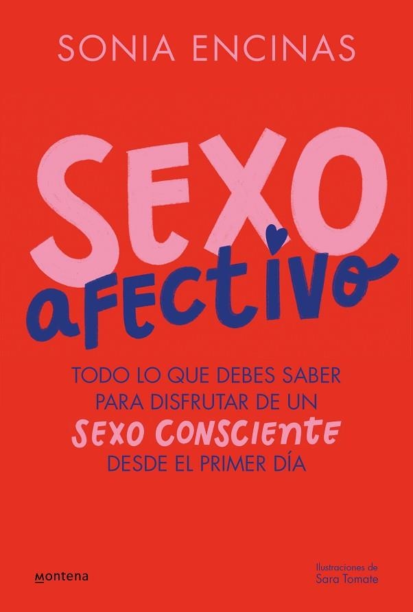 SEXO AFECTIVO. TODO LO QUE DEBES SABER PARA DISFRUTAR DE UN SEXO CONSCIENTE DESDE EL PRIMER DÍA | 9788419501455 | ENCINAS, SONIA