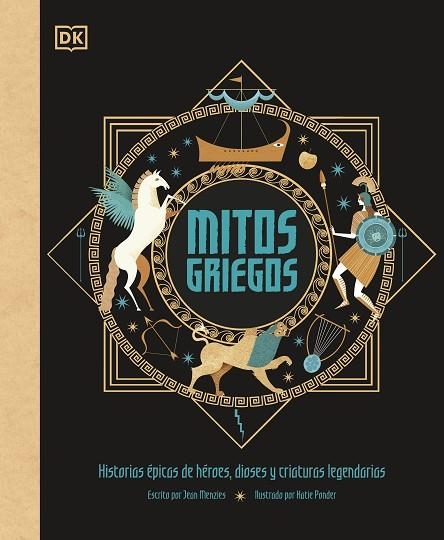 MITOS GRIEGOS. HISTORIAS ÉPICAS DE HÉROES, DIOSES Y CRIATURAS LEGENDARIAS | 9780241619865 | MENZIES, JEAN