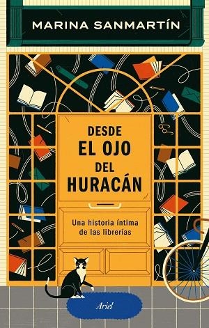 DESDE EL OJO DEL HURACÁN. UNA HISTORIA ÍNTIMA DE LAS LIBRERÍAS | 9788434436183 | SANMARTÍN, MARINA