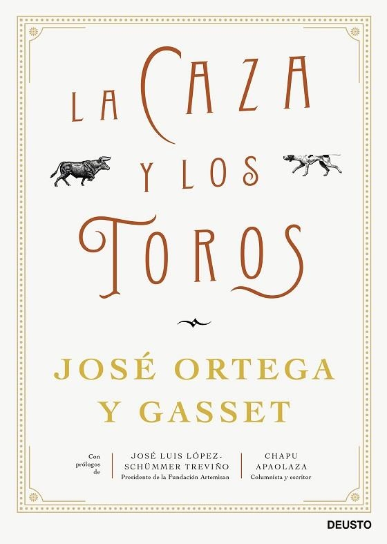 LA CAZA Y LOS TOROS. UNA REFLEXION FILOSOFICA SOBRE DOS ARTES EN PELIGRO DE EXTINCION | 9788423435562 | ORTEGA Y GASSET, JOSÉ