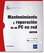 MANTENIMIENTO Y REPARACIÓN DE UN PC EN RED (7ª EDICIÓN) | 9782409026157 | BARDOT, YANN