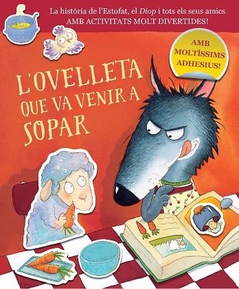 L'OVELLETA QUE VA VENIR A SOPAR. LA HISTÒRIA DE L'ESTOFAT, EL DIOP I TOTS ELS SEUS AMICS, AMB ACTIVITATS MOLT DIV | 9788448864422 | SMALLMAN, STEVE / DREIDEMY, JOËLLE