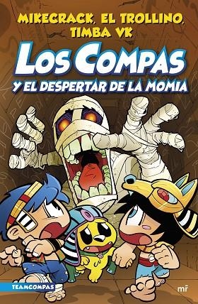 LOS COMPAS 9. LOS COMPAS Y EL DESPERTAR DE LA MOMIA | 9788427050853 | MIKECRACK, EL TROLLINO Y TIMBA VK