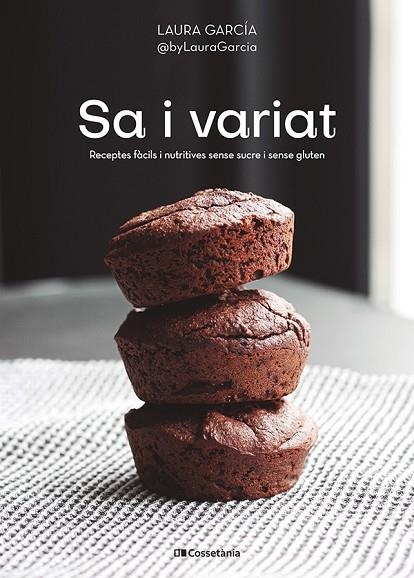 SA I VARIAT RECEPTES FÀCILS I NUTRITIVES SENSE SUCRE I SENSE GLUTEN | 9788413562766 | GARCÍA MATILLA, LAURA