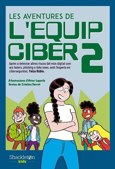 LES AVENTURES DE L'EQUIP CIBER 2 APRÈN A DETECTAR NOUS RISCOS DEL MÓN DIGITAL COM HATERS, PHISHING O FAKE NEWS, A | 9788413612539 | SERRET, CRISTINA / RUBIO, YAIZA