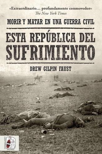 ESTA REPÚBLICA DEL SUFRIMIENTO. MORIR Y MATAR EN UNA GUERRA CIVIL | 9788412498554 | FAUST, DREW GILPIN