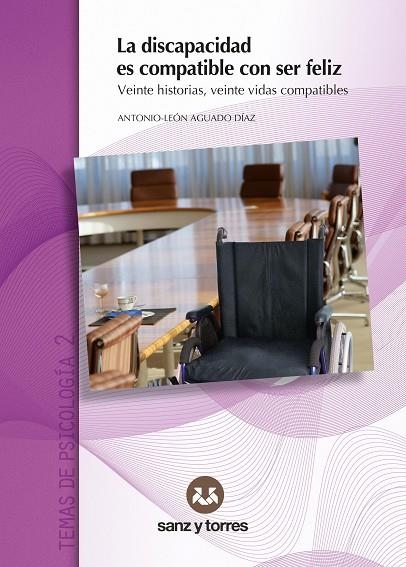 LA DISCAPACIDAD ES COMPATIBLE CON SER FELIZ. VEINTE HISTORIAS, VEINTE VIDAS COMPATIBLES | 9788418316630 | AGUADO DÍAZ, ANTONIO-LEÓN