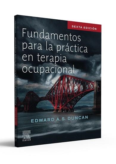 FUNDAMENTOS PARA LA PRÁCTICA EN TERAPIA OCUPACIONAL, 6.ª EDICIÓN | 9788413822181 | DUNCAN,EDWARD A.S.