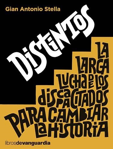 DISTINTOS. LA LARGA LUCHA DE LOS DISCAPACITADOS PARA CAMBIAR LA HISTORIA | 9788418604188 | STELLA, GIAN ANTONIO