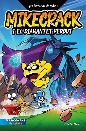 MIKECRACK I EL DIAMANTET PERDUT. LAS PERRERIAS DE MIKE 2 | 9788413895284 | MIKECRACK