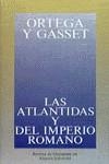 LAS ATLÁNTIDAS Y DEL IMPERIO ROMANO | 9788420641270 | ORTEGA Y GASSET, JOSÉ