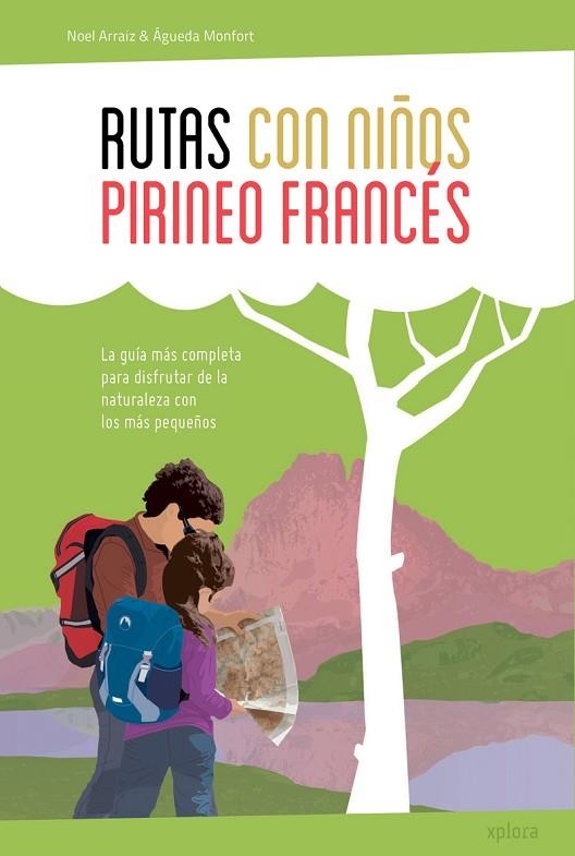 RUTAS CON NIÑOS EN EL PIRINEO FRANCÉS | 9788415797470 | NOEL ARRAIZ Y ÁGUEDA MONFORT