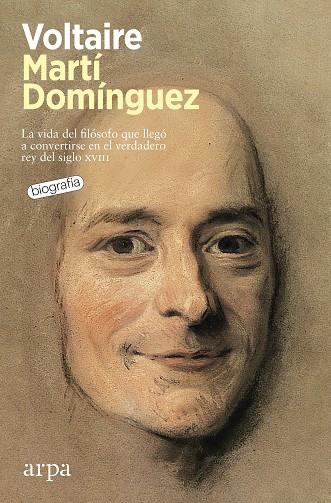 VOLTAIRE.LA VIDA DEL FILOSOFO QUE NOS ENSEÑO EL CAMINO DE LA LIBERTAD | 9788418741944 | DOMÍNGUEZ, MARTÍ