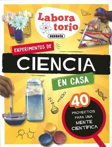 EXPERIMENTOS DE CIENCIA EN CASA. 40 PROYECTOS PARA UNA MENTE CIENTIFICA | 9788467795097