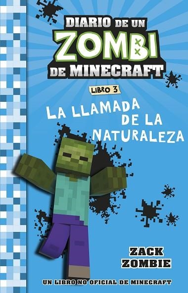 MINECRAFT. DIARIO DE UN ZOMBI DE MINECRAFT LIBRO 3 LA LLAMADA DE LA NATURALEZA | 9788408268055 | ZACK ZOMBIE