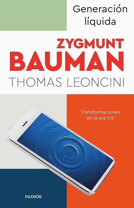 GENERACIÓN LÍQUIDA. TRANSFORMACIONES EN LA ERA 3.0 | 9788449340932 | BAUMAN, ZYGMUNT / LEONCINI, THOMAS