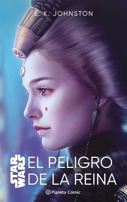 STAR WARS. EL PELIGRO DE LA REINA  | 9788411403788 | JOHNSTON, E. K.